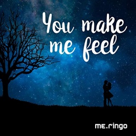 ME.RINGO - YOU MAKE ME FEEL